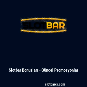 Slotbar Bonusları - G&uuml;ncel Promosyonlar